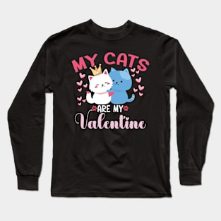 My Cats Are My Valentine Long Sleeve T-Shirt